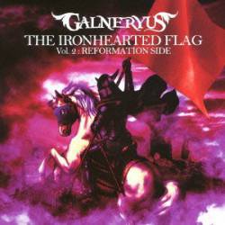 Galneryus : The Ironhearted Flag, Vol. 2: Reformation Side